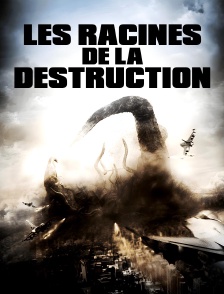 Les racines de la destruction
