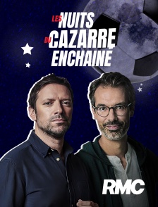 RMC Info, Talk, Sport - Les nuits du Cazarre Enchaîné