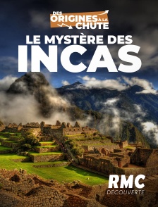 RMC Découverte - Le mystère des Incas : des origines à la chute