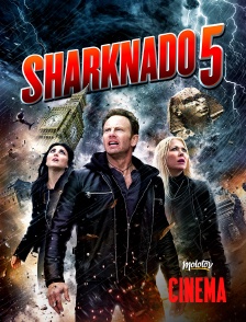 Molotov Channels Cinéma - Sharknado 5 : fourmillement planétaire