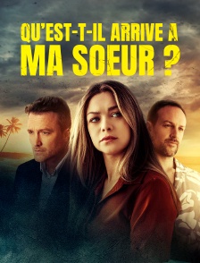 Qu'est-il arrivé à ma soeur ?
