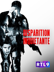 RTL 9 - Disparition inquiétante