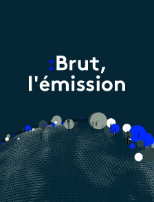 Brut, l'émission