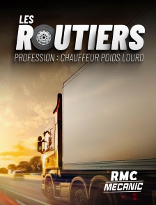 RMC Mécanic - Les routiers : profession chauffeur poids lourd