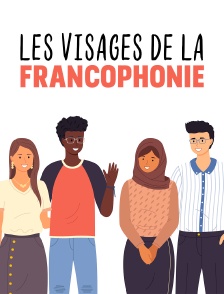 Les visages de la francophonie
