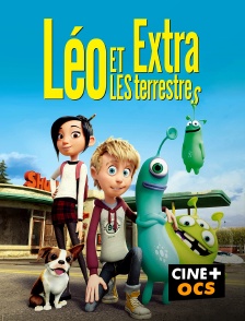 CINÉ Cinéma - Léo et les extraterrestres en replay