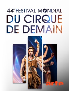 Arte - 44e Festival mondial du cirque de demain