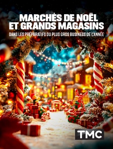 TMC - Marchés de Noël et grands magasins : dans les préparatifs du plus gros business de l'année