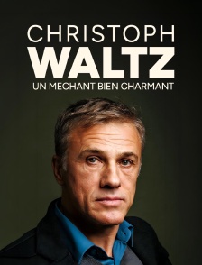 Christoph Waltz : Un méchant bien charmant