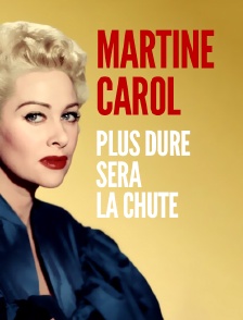 Martine Carol, plus dure sera la chute