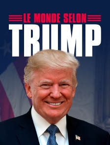 Le Monde selon Trump