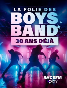 RMC BFM Play - La folie des boys band, 30 ans déjà ! en replay