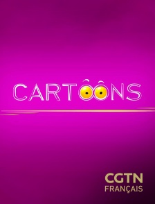 CGTN FR - Cartoons en replay