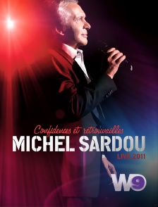 W9 - Michel Sardou : Confidences et retrouvailles, live 2011