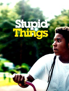 Stupid Things