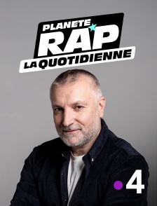 France 4 - Planète Rap la quotidienne