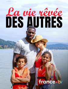 france.tv - La vie rêvée des autres
