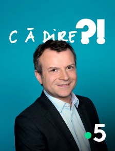 France 5 - C à dire ?!