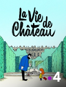 La vie de château