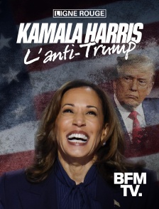 BFMTV - Kamala Harris, l'anti-Trump