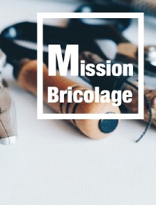 Mission Bricolage