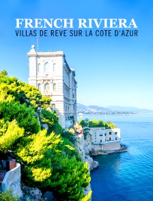 French Riviera : villas de rêve sur la Côte d'Azur