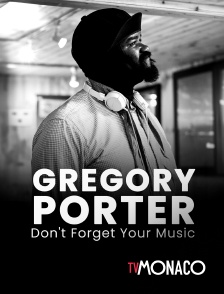 TV Monaco - Gregory Porter Don't Forget Your Music