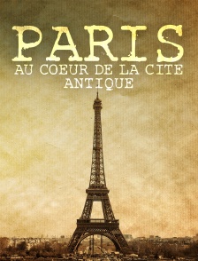 Paris : au coeur de la cité antique