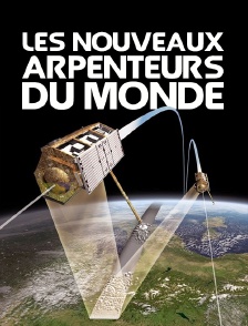 Les nouveaux arpenteurs du monde