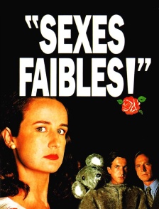 Sexes faibles !