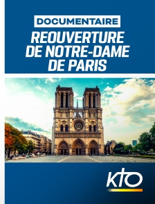 KTO - Réouverture de Notre-Dame de Paris