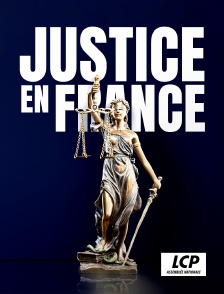 LCP 100% - Justice en France