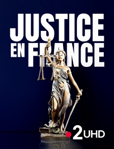 France 2 UHD - Justice en France