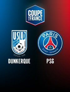 Football - Coupe de France : Dunkerque / Paris-SG