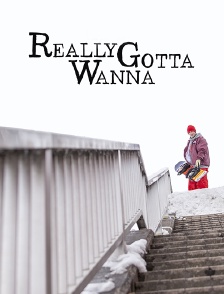 Really Gotta Wanna
