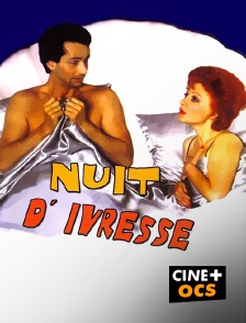 CINÉ Cinéma - Nuit d'ivresse