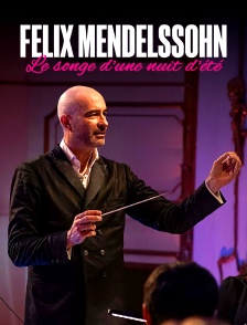 Renaissance d'une oeuvre : Felix Mendelssohn, "Le songe d'une nuit d'été" à Sanssouci