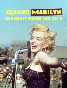Quand Marilyn chantait pour les GI's
