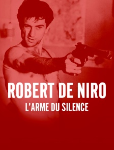 Robert De Niro, l'arme du silence