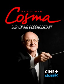 CINE+ Classic - Vladimir Cosma, sur un air déconcertant