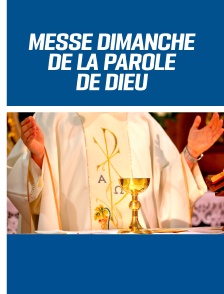 Messe dimanche de la parole de Dieu