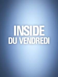 Inside du vendredi