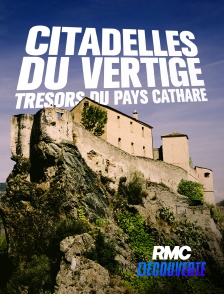 RMC Découverte - Citadelles du vertige : trésors du Pays cathare