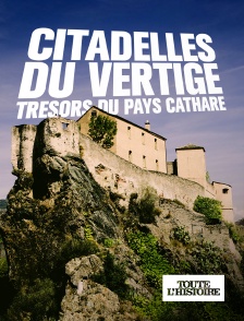 Toute l'Histoire - Citadelles du vertige : trésors du Pays cathare