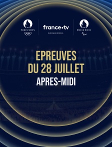 Paris 2024 - Epreuves du 28 juillet : Session d'après-midi