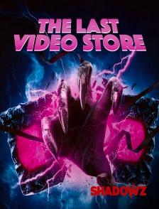 Shadowz - The Last Video Store en replay