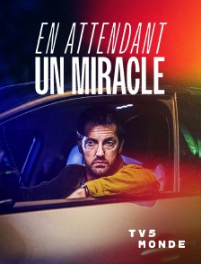 TV5MONDE - En attendant un miracle