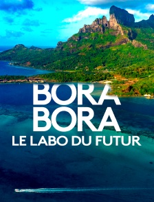 Bora-Bora, le labo du futur