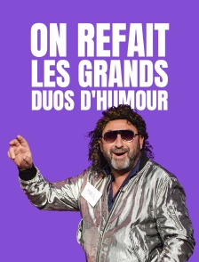 On refait les grands duos d'humour