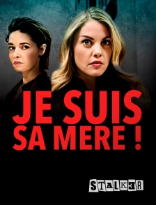 Stalker - Je suis sa mère !